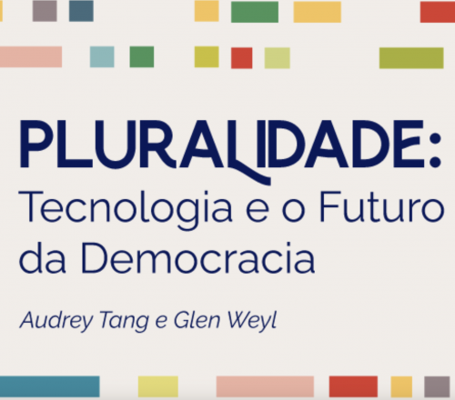 Pluralidade: tecnologia e o futuro da democracia